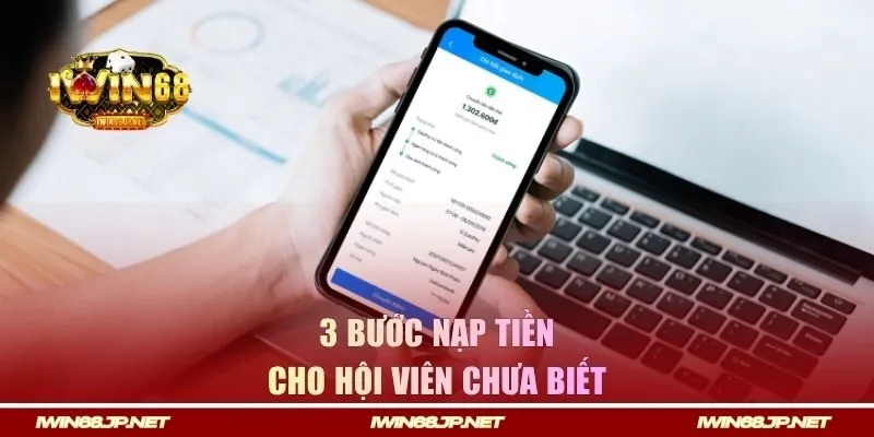 3 bước nạp tiền dễ dàng cho hội viên chưa biết