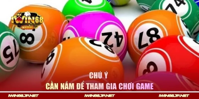 Chú ý cần nắm để tham gia chơi game hiệu quả