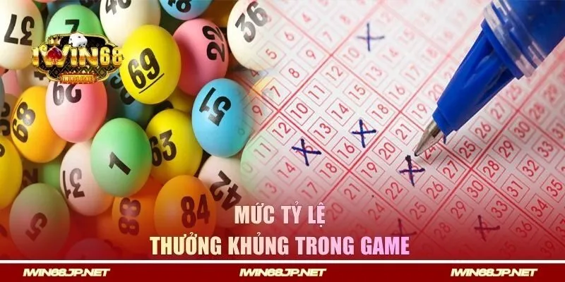 Mức tỷ lệ thưởng khủng trong game 