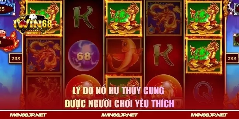 Lý do nổ hũ IWIN68 được người chơi yêu thích