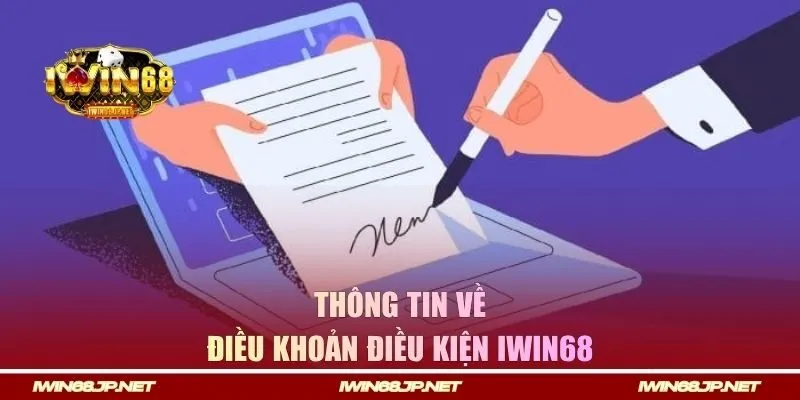Thông tin về điều khoản điều kiện IWIN68